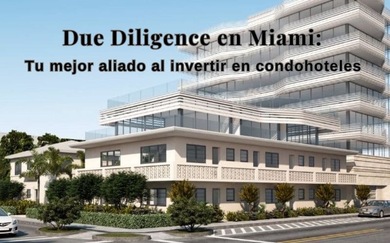 due-diligence- miami-mejor-aliado-al-invertir-en-condohoteles-propiedad